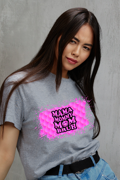 Mama Mommy Mum Bruh T-Shirt