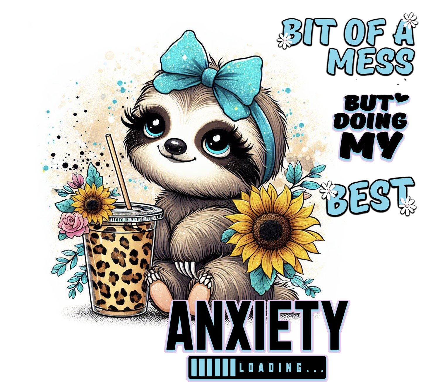 Illustration of a sloth with a blue bow, sunflower, and leopard print cup with text about anxiety.