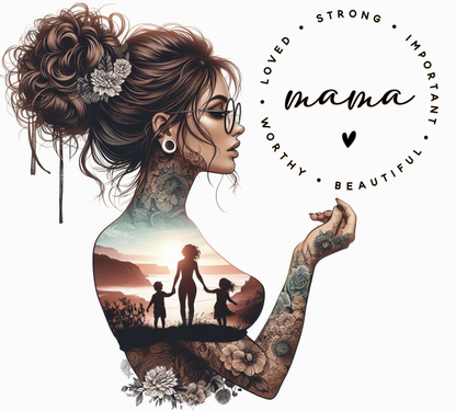 image of a tattoed woman stogn and text with 'mama, loved, strong, important, worthy and beautiful