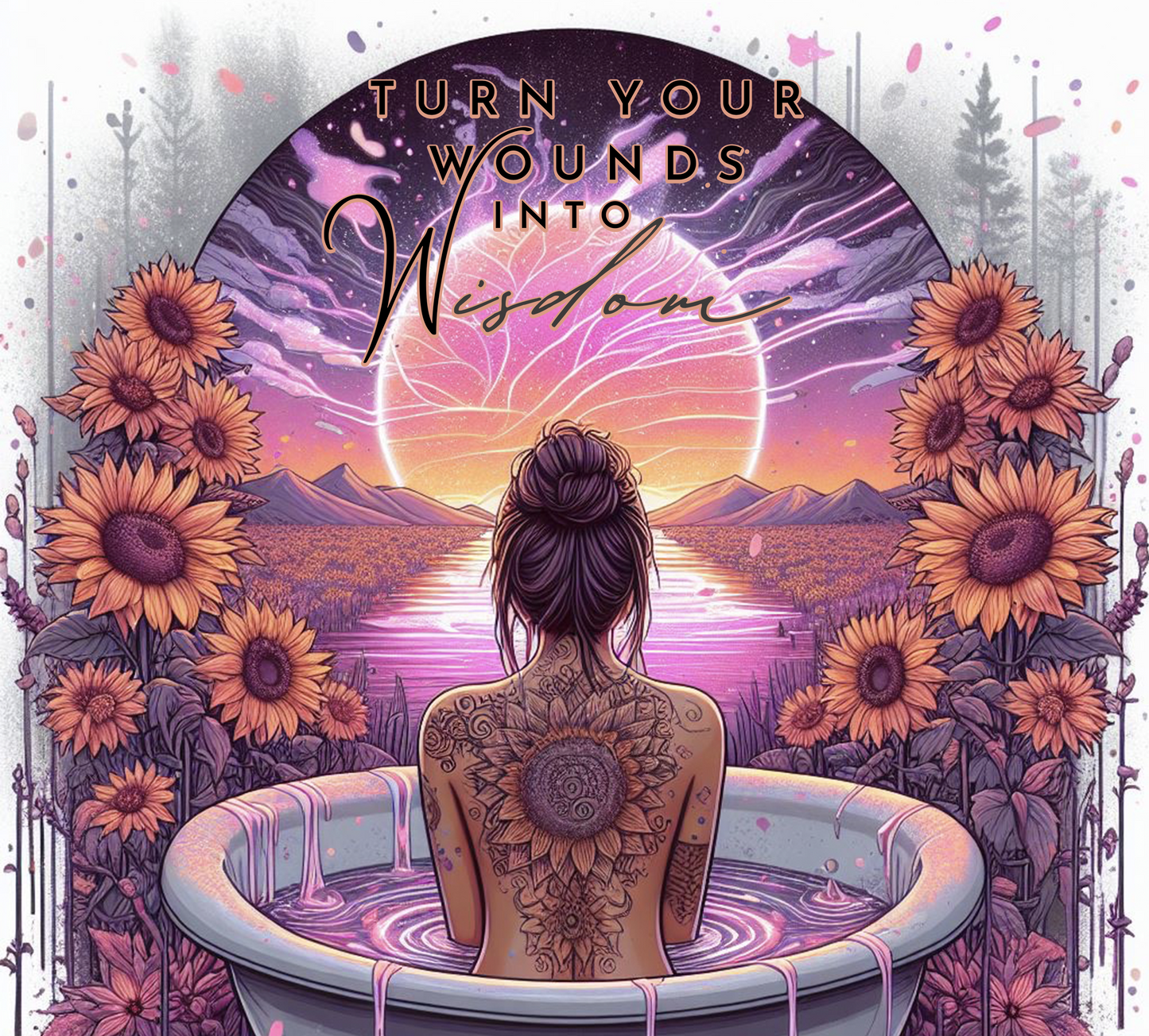 Woman sitting in a bath with tattoos, surrounded by flowers and mountains with 'Turn Your Wounds Into Wisdom' text.