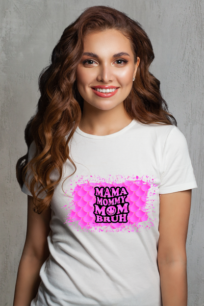 Mama Mommy Mum Bruh T-Shirt