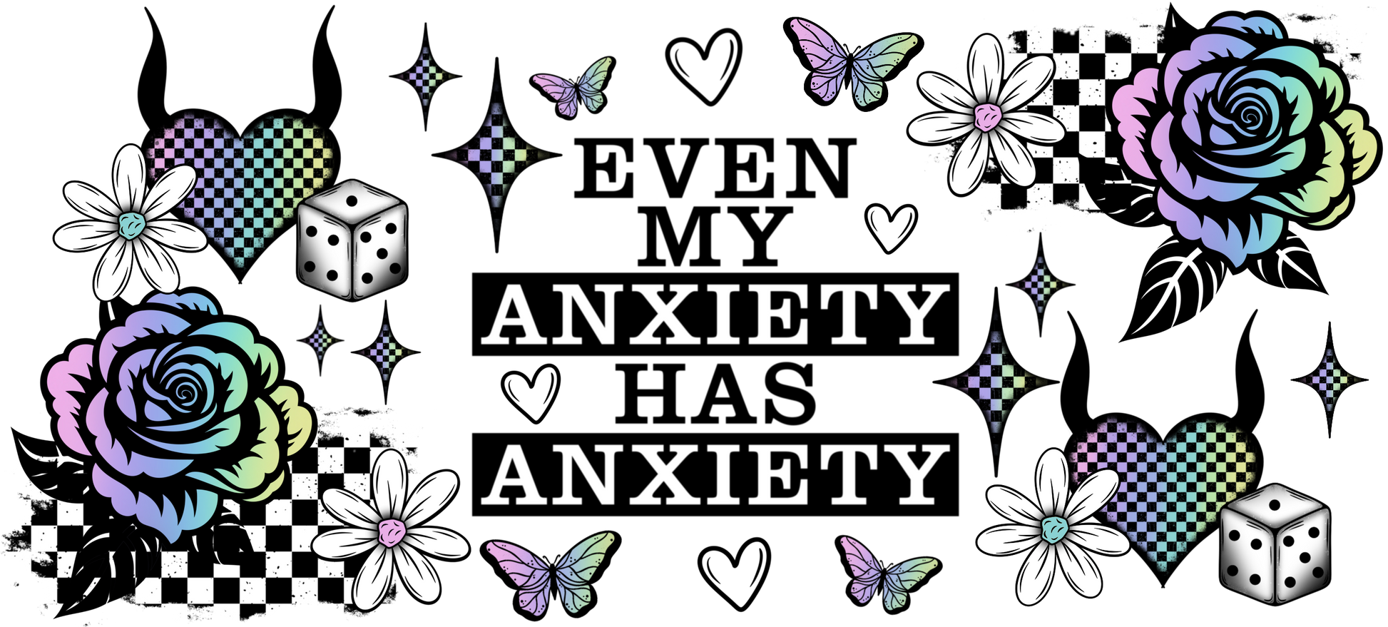 Decorative design with text 'Even my anxiety has anxiety' surrounded by colorful elements on a black and white checkered background.