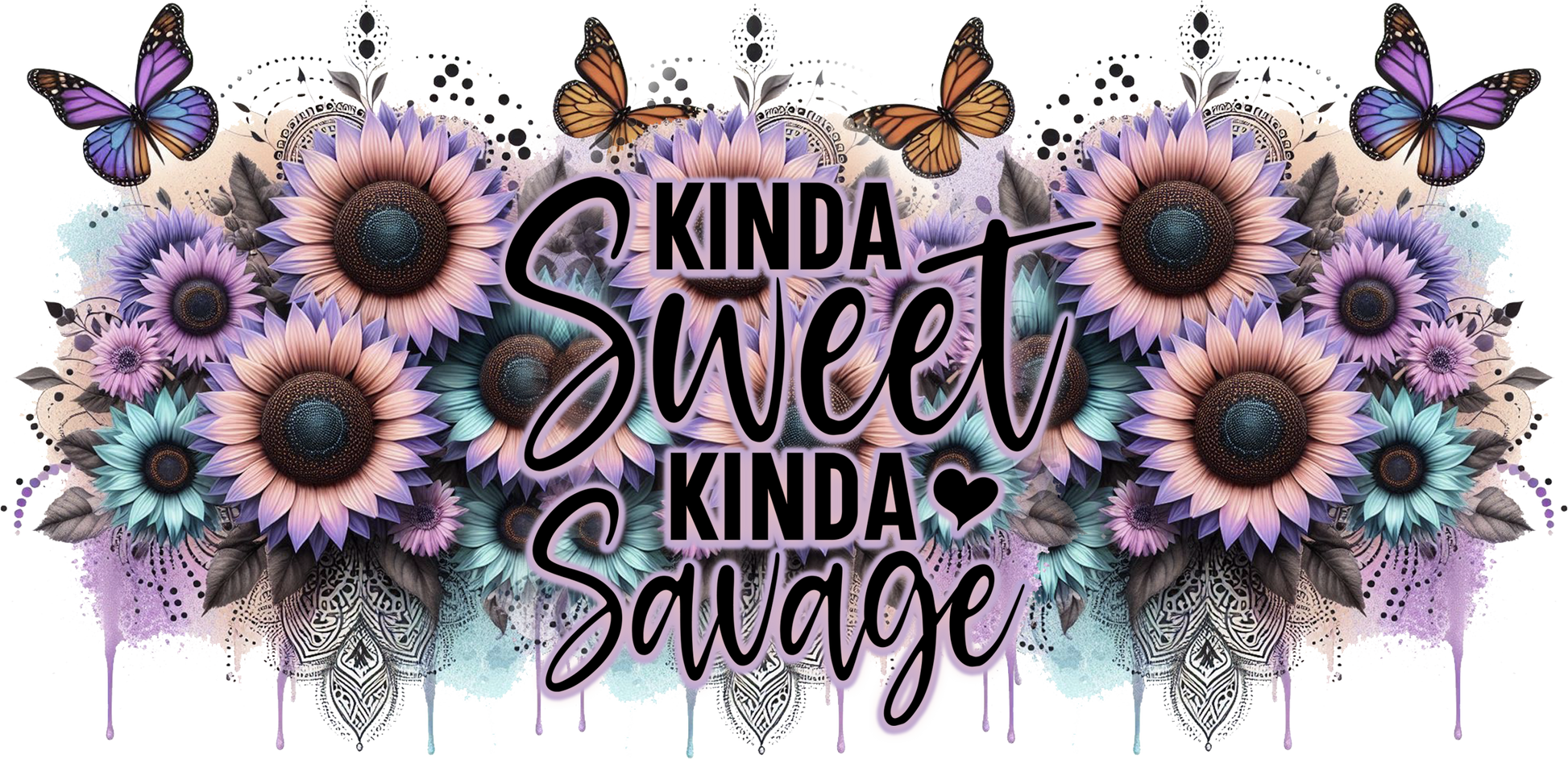 Decorative design with flowers, butterflies, and text 'KINDA Sweet KINDA Savage' on a white background.