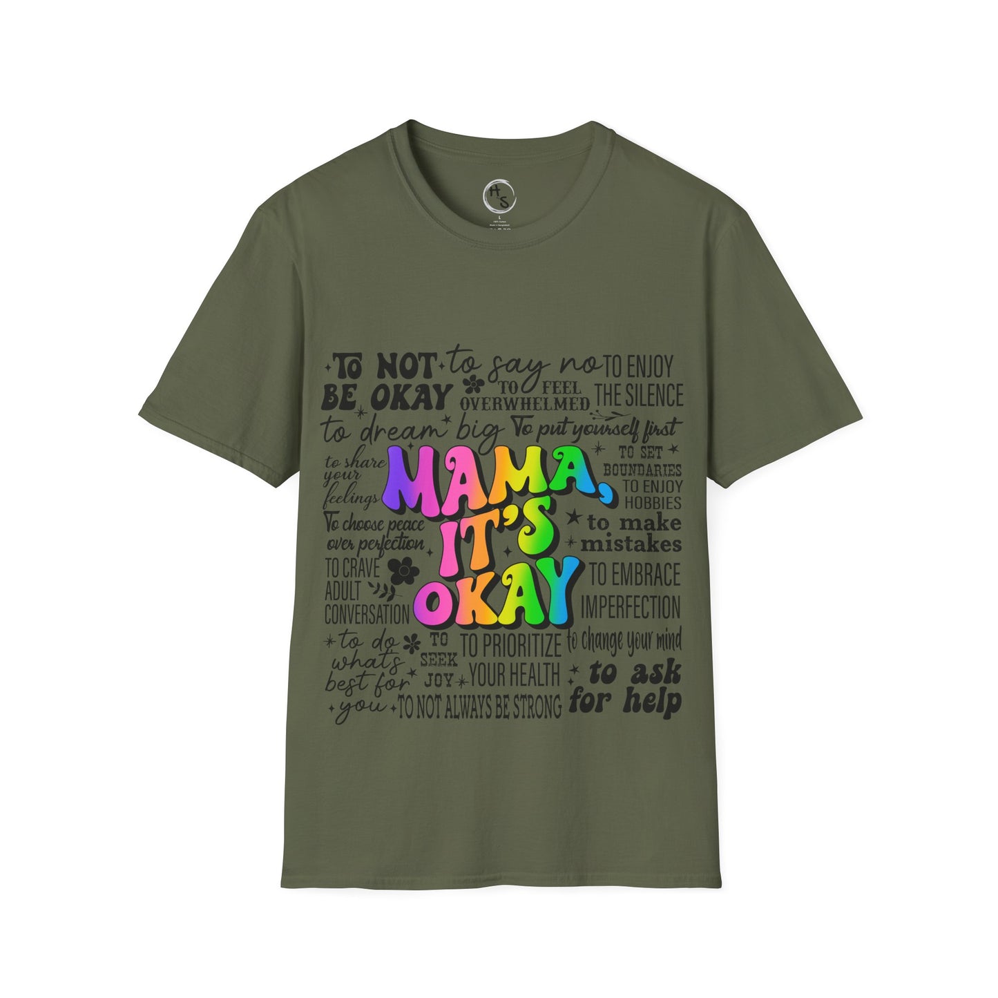 Green t-shirt with motivational text and 'MAMA, IT'S OKAY' in colorful letters on a military green background